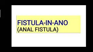 ANAL FISSURE AND FISTULA