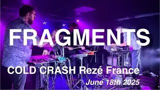 FRAGMENTS &ndash; Full Live Concert 4K @ COLD CRASH, Rez&eacute;, France &ndash; June 18th, 2025