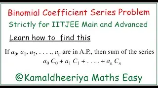 Difficult problem of AP and binomial theorem for IITJEE Main and Advanced  @Kamaldheeriya Maths easy