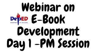 DepEd's Webinar Training on E-Book Development/ Day 1-PM-Session / REPLAY / The Ciel Files