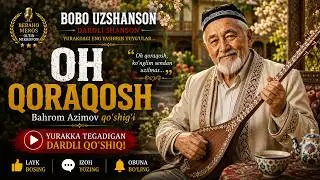 OH QORAQOSH | Bahrom Azimov qo‘shig‘i | BOBO UZSHANSON