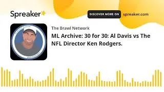 ML Archive: 30 for 30: Al Davis vs The NFL Director Ken Rodgers.