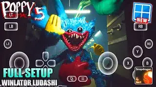 PLAY POPPY PLAYTIME CHAPTER 5 ON MOBILE🔥 SUPPORT LOW END DEVICE PP-5 ANDROID | Winlator Ludashi🚀.