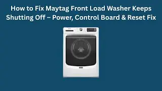 Как исправить проблему с фронтальной стиральной машиной Maytag, которая постоянно выключается &ndash; у...