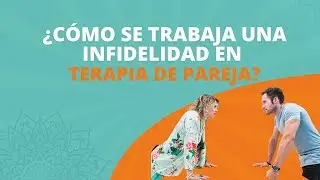 🎯¿Cómo se trabaja una infidelidad en Terapia de Pareja?🎯