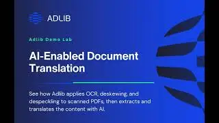 Unlock AI-Powered Document Translation & Extraction with Adlib AiLink | OCR + LLM Demo