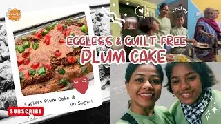 Eggless Plum Cake for Christmas | No Sugar, No Maida | Healthy Holiday Dessert