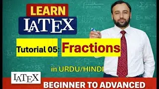 Изучение LaTeX | Освоение LaTeX с нуля | Дроби | Урок 04 | на урду/хинди