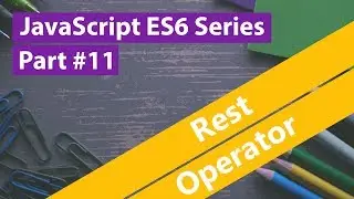 JavaScript ES6 Series #11 - Rest Operator