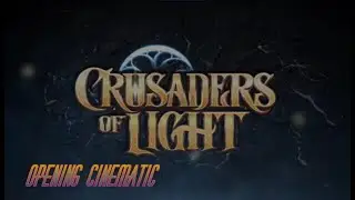 Crusaders Of Light - Opening Cinematic [ENG]