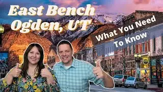 Living on Ogden Utah's East Bench | Everything You Need To Know About Moving To Ogden