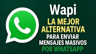 🚀 Wapi: La Mejor Herramienta para Enviar Mensajes Masivos por WhatsApp [2025]