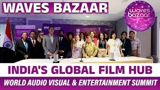 WAVES BAZAAR 2025 | INDIA'S GLOBAL FILM HUB