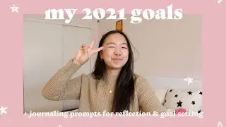 My Goals for 2021 | with prompts for reflection & intention 💫