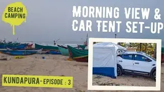 Morning view & Car Tent Set-up| Beachside car Camping,ಕನ್ನಡದ ಮೊದಲ campervan vlogger #campervanindia