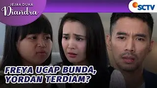 Yordan Kaget Dengar Freya Panggil Diandra Bunda! | Jejak Duka Diandra - Episode 13
