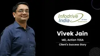 Success Story and Customer Review For Infodrive India | Action TESA | Vivek Jain