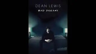 Dean Lewis - Bad Dreams (Official Music)