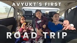 AVYUKT KI FIRST ROAD TRIP 🚘🚘#travel #viral #baby #roadtrip 
