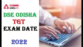 DSE Odisha TGT Exam Date 2022 (Official) Out | DSE Odisha Teacher Recruitment 2022