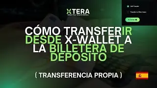 XTERA | Tutorial: C&oacute;mo Transferir Fondos de tu X-Wallet a tu Deposit Wallet