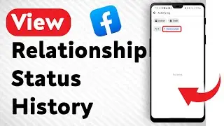 How To View Relationship History In Facebook Profile