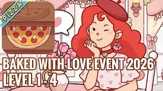 Level 1 - 4 - Baked With Love Event 2026 - Good Pizza Great Pizza - Gameplay Walkthrough