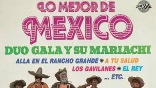 Duo Gala y Su Mariachi - Lo Mejor de Mexico