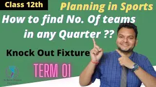How to find Number of teams in any Quarter | Knock Out Fixture | Most Important | Unit 01 | Term 01