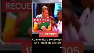 Cuando Eto'o se convirti&oacute; En el Neng de Castefa