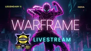 Chill Platinum Farming 21K ! 👊 Legendary 5 - AJJU9e7 | Warframe | India