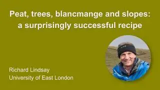 01 Trees & Peat   Interactions in Ecosystem Recovery Richard Lindsay