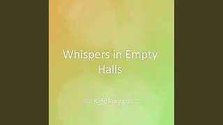 Whispers in Empty Halls