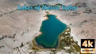 Lakes of Hunza Valley | Cinematic 4K Drone Video