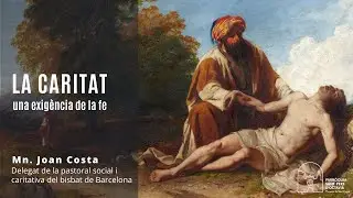 La caritat una exigència de la fe
