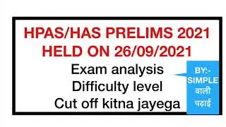 HPAS/HAS PRELIMS 2021 ||26/09/2021 ||PAPER-1 EXAM ANALYSIS || DIFFICULTY LEVEL || CUT OFF