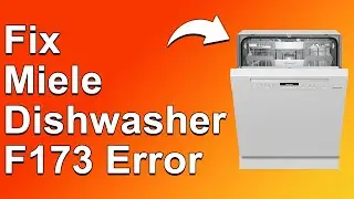 How To Fix Miele Dishwasher F173 Error (What The Error Code Means, Causes, And How To Resolve)