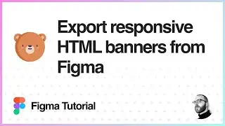 Figma Tutorial: Export responsive HTML banners from Figma