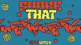 Ship Wrek - Shake That (Extender Mix)
