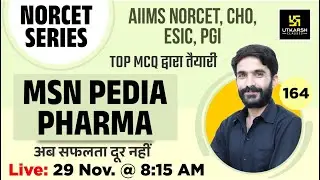 MSN, PEDIA, PHARMA | NORCET Series #164 | For NORCET(AIIMS) | ESIC | PGI | CHO | By Raju Sir