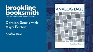 Damion Searls with Asya Partan: Analog Days