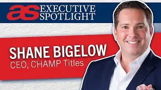 Executive Spotlight with Shane Bigelow of CHAMP Titles