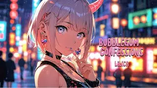 Lilica - Bubblegum Confessions - (Lyrics)