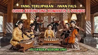 Yang Terlupakan – Iwan Fals | Cover Keroncong Romantis & Syahdu | Pujasera Keroncong