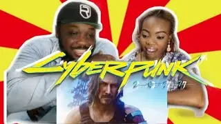 Cyberpunk 2077 Keanu Reeves Trailer Reaction