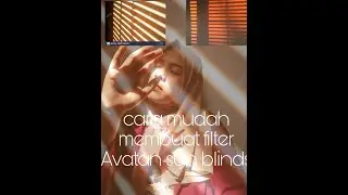 Cara Mudah membuat filter Avatan sun blinds