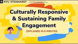 Culturally Responsive & Sustaining Family Engagement Explained in 6 Minutes