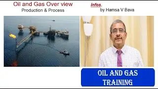Oil and Gas Over View   Production & Process