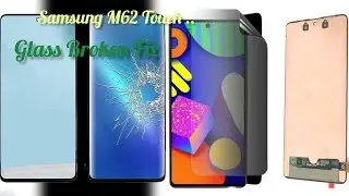 Samsung M62 Broken Touch Glass Replacement