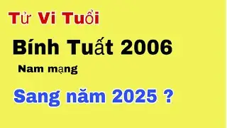 Tử vi tuổi Bính Tuất 2006 (nam mạng) sang năm 2025 sẽ ra sao ?